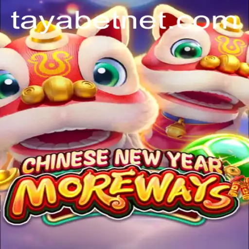 Exploring CHINESENEWYEARMOREWAYS: A New Adventure with TAYABET