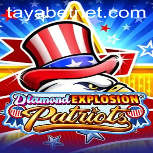 Discovering DiamondExplosionPatriots: A Thrilling Adventure with TAYABET